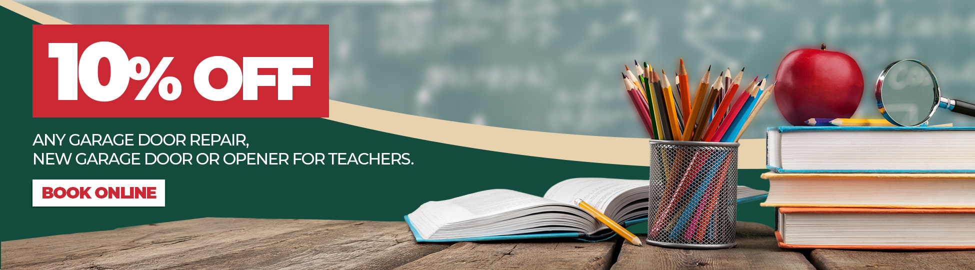 10% Off any garage door repair, new garage door or opener for teachers.